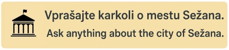 Vprašajte karkoli o mestu Sežana. / Ask anything about the city of Sežana.
